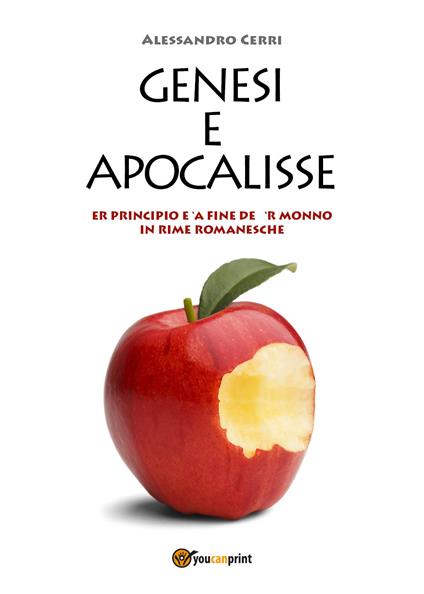 Genesi e Apocalisse. Er principio e 'a fine de 'r monno in rime romanesche - Alessandro Cerri - copertina