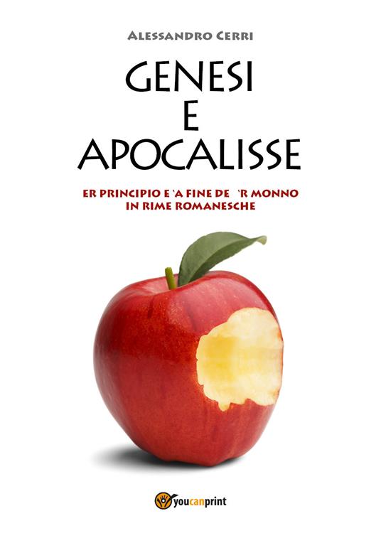 Genesi e Apocalisse. Er principio e 'a fine de 'r monno in rime romanesche - Alessandro Cerri - copertina