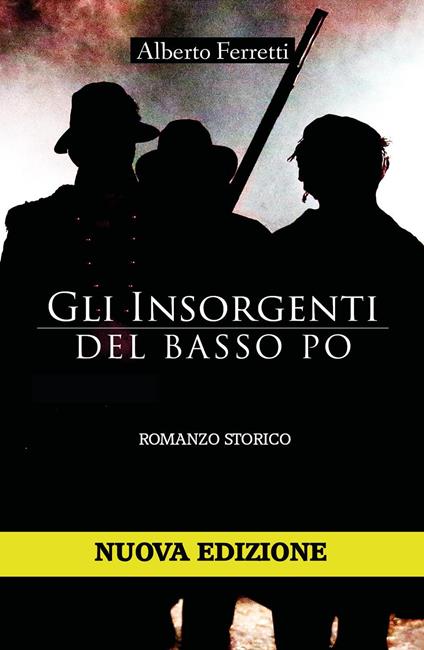 Gli insorgenti del basso Po - Alberto Ferretti - copertina