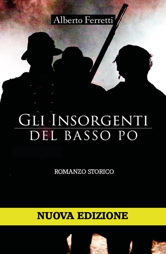 Gli insorgenti del basso Po - Alberto Ferretti - copertina