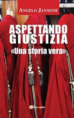 Aspettando giustizia. Nuova ediz.
