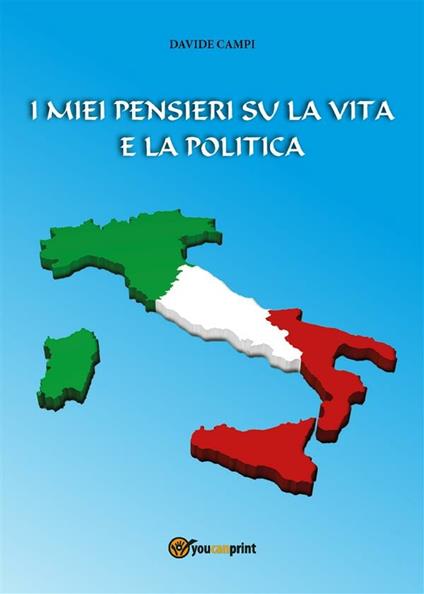 I miei pensieri su la vita e la politica - Davide Campi - ebook
