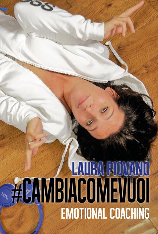 #cambiacomevuoi. Emotional coaching - Laura Piovano - copertina