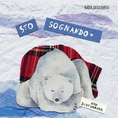 Sto sognando. Ediz. italiana e inglese - Nadia Giugliarelli - copertina