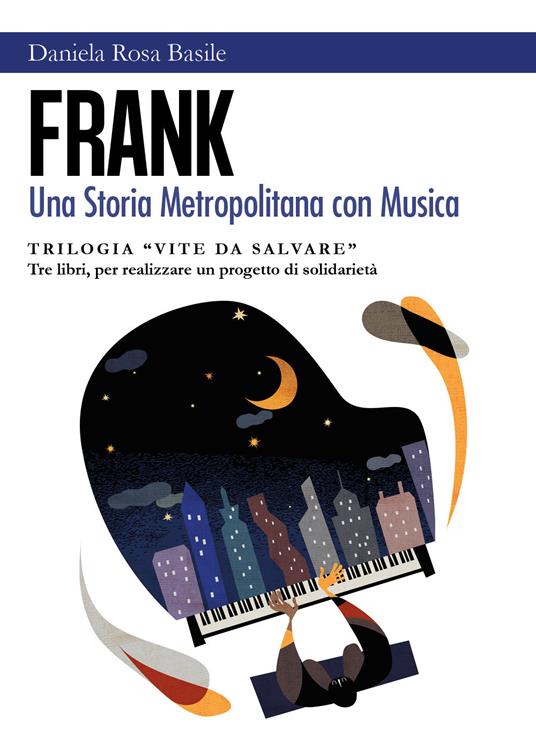 Frank. Una storia metropolitana con musica. Vite da salvare - Daniela Rosa Basile - copertina