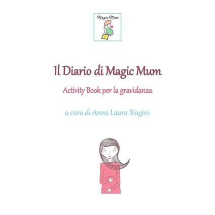 Il diario di Magic Mum - Anna Laura Biagini - ebook