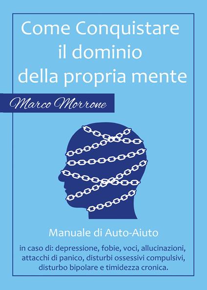 Come conquistare il dominio della propria mente - Marco Morrone - copertina