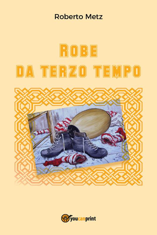 Robe da terzo tempo - Roberto Metz - copertina