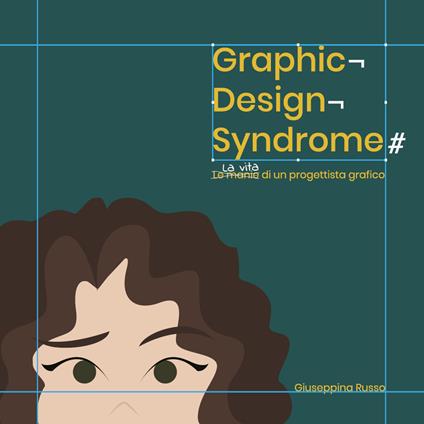 Graphic design syndrome. La vita di un progettista grafico - Giuseppina Russo - copertina