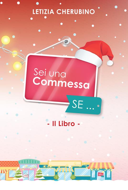 Sei una commessa se Christmas special edition - Letizia Cherubino -  Libro - Youcanprint - Youcanprint Self-Publishing