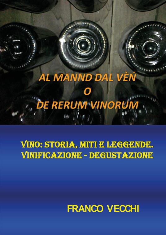 Al mannd dal vèn o de rerum vinorum - Franco Vecchi - copertina