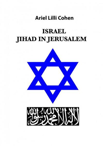Jihad in Tel Aviv. Ediz. italiana - Ariel Lilli Cohen - ebook