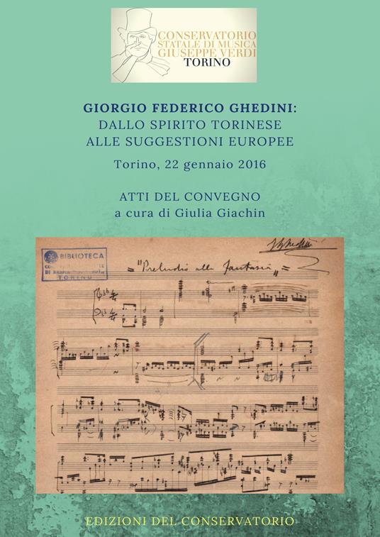 Giorgio Federico Ghedini: dallo spirito torinese alle suggestioni europee. Atti del Convegno (Torino, 22 gennaio 2016) - copertina