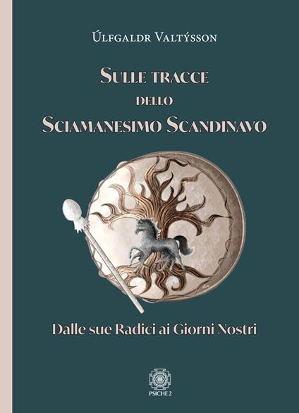 Sulle tracce dello sciamanesimo scandinavo. Dalle sue radici ai giorni nostri - Úlfgaldr Valtýsson - copertina