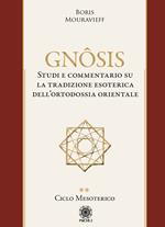 Gnôsis. Studio e commentario su la tradizione esoterica dell'ortodossia orientale. Vol. 2: Ciclo mesoterico