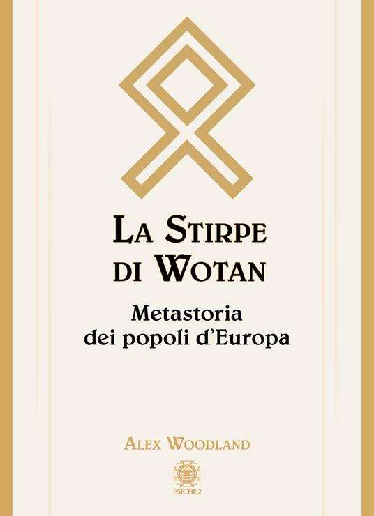 La stirpe di Wotan. Metastoria dei popoli d'Europa - Alex Woodland - copertina