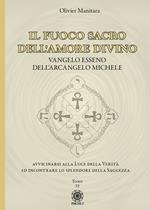 Il fuoco sacro dell'amore divino. Vangelo esseno dell'arcangelo Michele