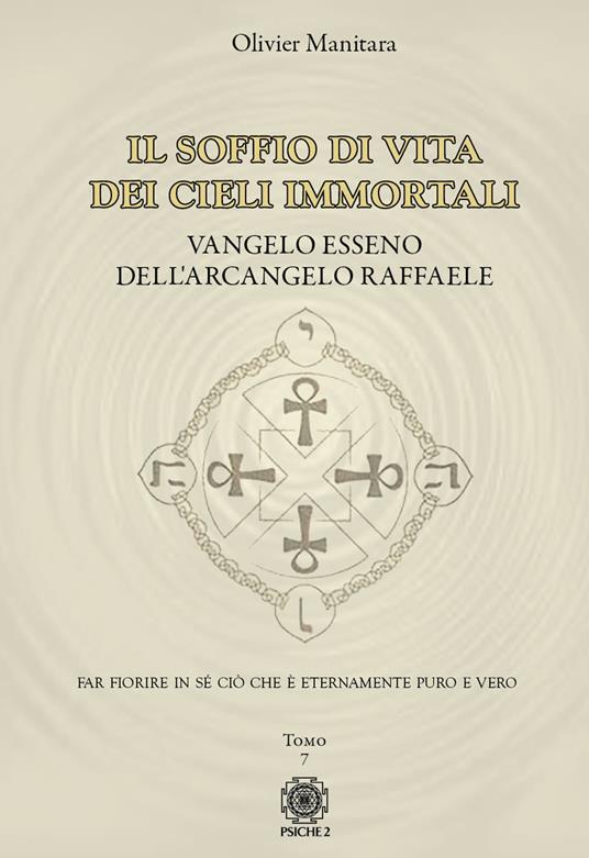 Vangelo esseno dell'arcangelo Raffaele. Vol. 7: Il soffio di vita dei cieli immortali - Olivier Manitara - copertina