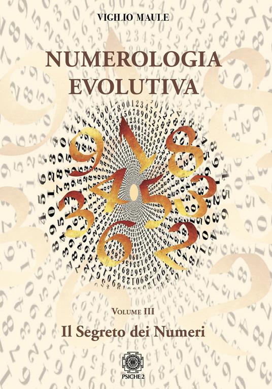 Numerologia evolutiva. I segreti del numero. Vol. 3 - Vigilio Maule - copertina