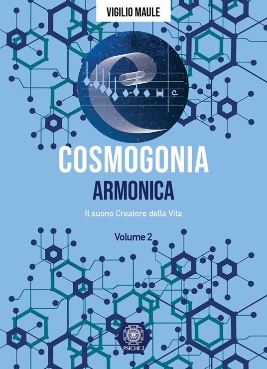 Cosmogonia. Armonica. Il suono, creatore della vita. Vol. 2 - Vigilio Maule - copertina