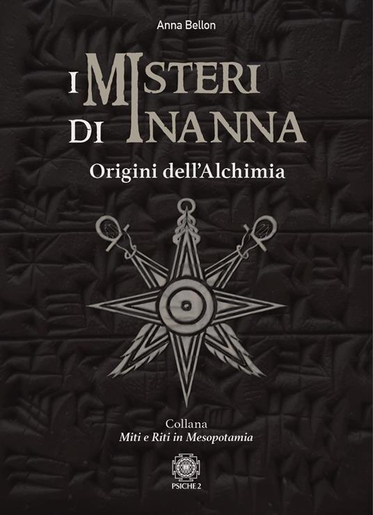 I misteri di Inanna. Origini dell'alchimia - Anna Bellon - copertina
