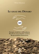 Le leggi del denaro. Energia creatrice e abbondanza. Ricchezza ed economia cosmica. Responsabilità finanziaria