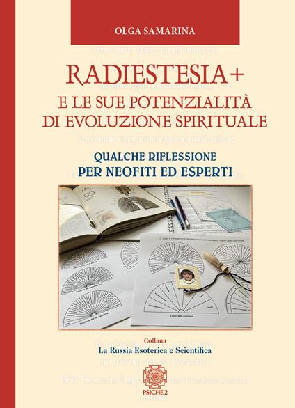 Radiestesia+ e le sue potenzialità di evoluzione spirituale. Qualche riflessione per neofiti ed esperti - Olga Samarina - copertina