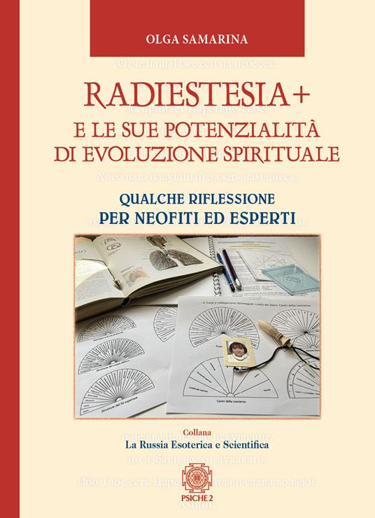 Radiestesia+ e le sue potenzialità di evoluzione spirituale. Qualche riflessione per neofiti ed esperti - Olga Samarina - copertina