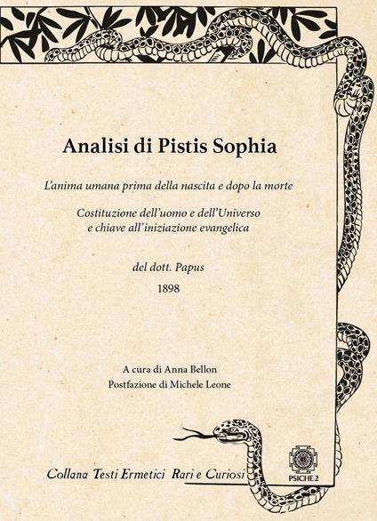 Analisi di Pistis Sophia. L'anima umana prima della nascita e dopo la morte. Costituzione dell'uomo e dell'universo e chiave all'iniziazione evangelica - Papus - copertina