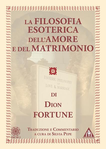 La filosofia esoterica dell'amore e del matrimonio - Dion Fortune - copertina