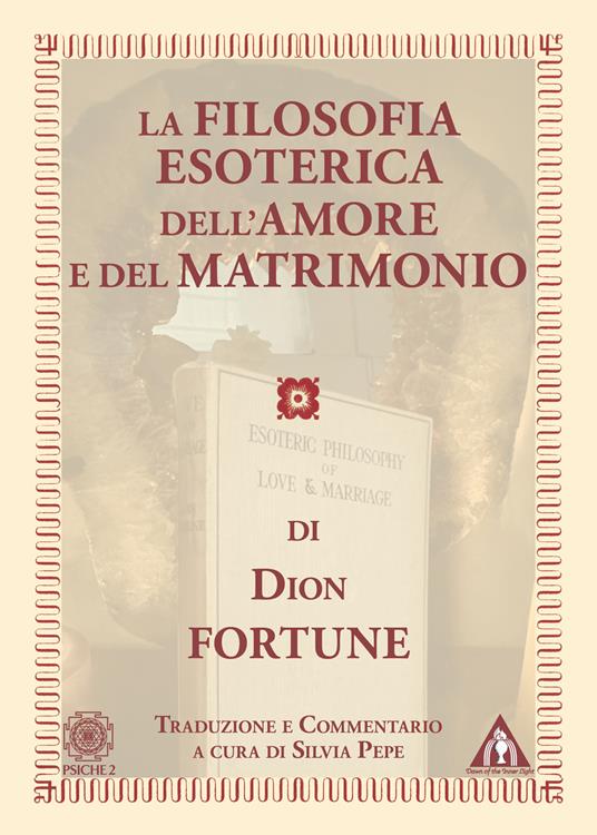 La filosofia esoterica dell'amore e del matrimonio - Dion Fortune - copertina