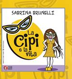 La Cipi e la vita