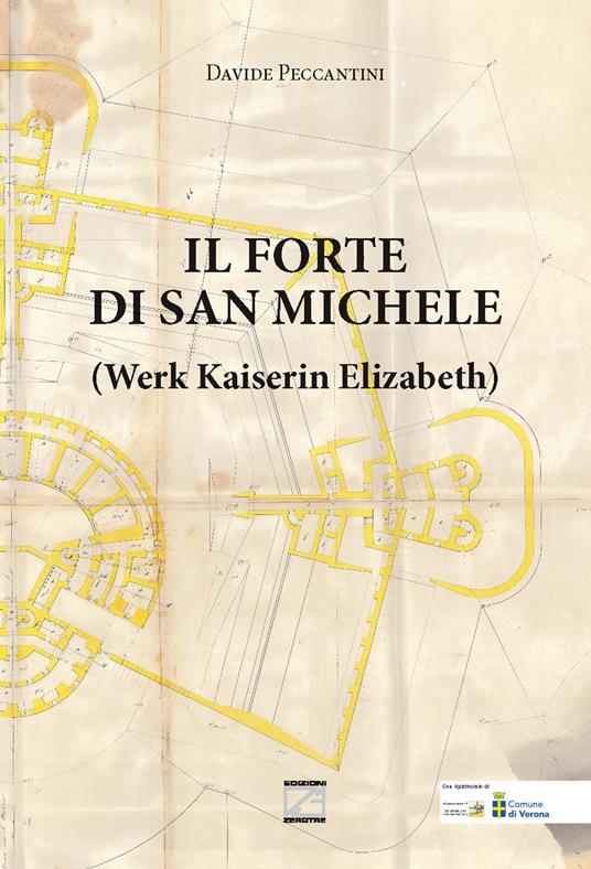 Il forte di San Michele. Werk Kaiserin Elizabeth - Davide Peccantini - copertina