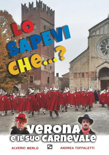 Verona e il suo carnevale - Alverio Merlo,Andrea Toffaletti - copertina