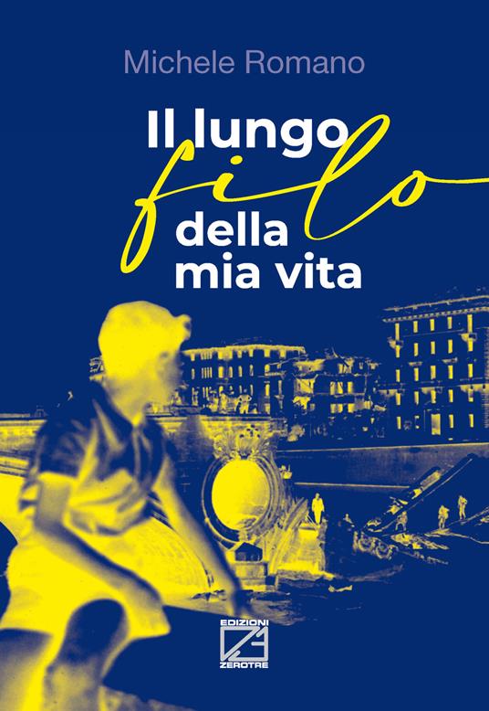 Il lungo filo della mia vita - Michele Romano - copertina