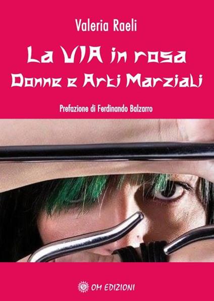 La via in rosa. Donne e arti marziali - Valeria Raeli - copertina