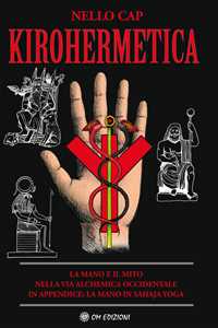 Libro Kirohermetica. La mano e il mito nella via alchemica occidentale Nello Cap
