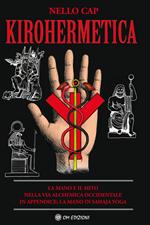 Kirohermetica. La mano e il mito nella via alchemica occidentale