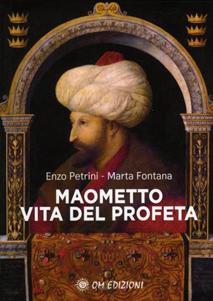 Maometto. La vita del profeta - Enzo Petrini,Marta Fontana - copertina