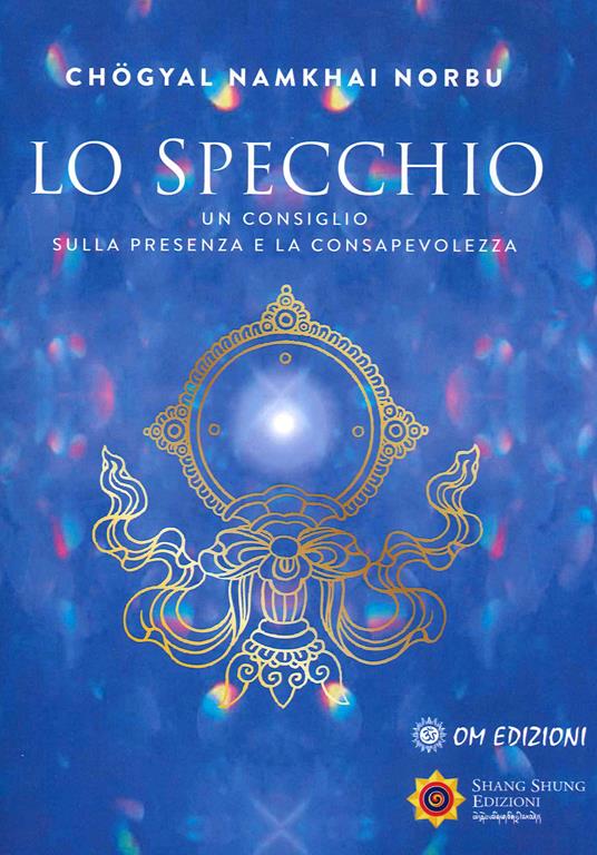 Lo specchio. Un consiglio sulla presenza e sulla consapevolezza - Norbu Namkhai - copertina