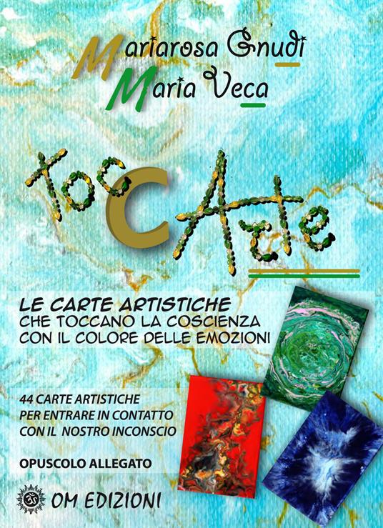 Toc carte Le carte artistiche che toccano la coscienza con il colore delle emozioni. Con Libro - Mariarosa Gnudi,Maria Veca - copertina