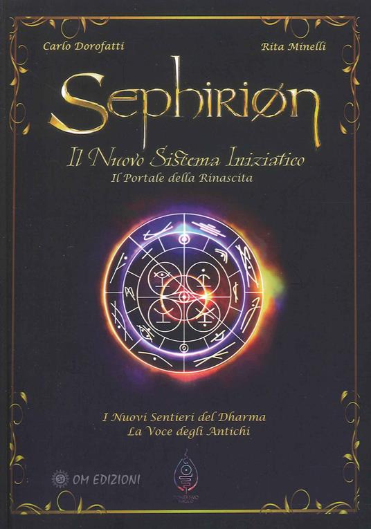 Sephirion: il nuovo sistema iniziatico. Il portale della rinascita - Carlo Dorofatti,Rita Minelli - copertina