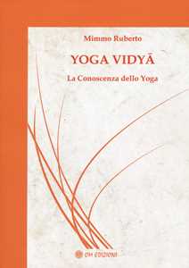 Libro Yoga vidya. La conoscenza dello yoga Mimmo Ruberto