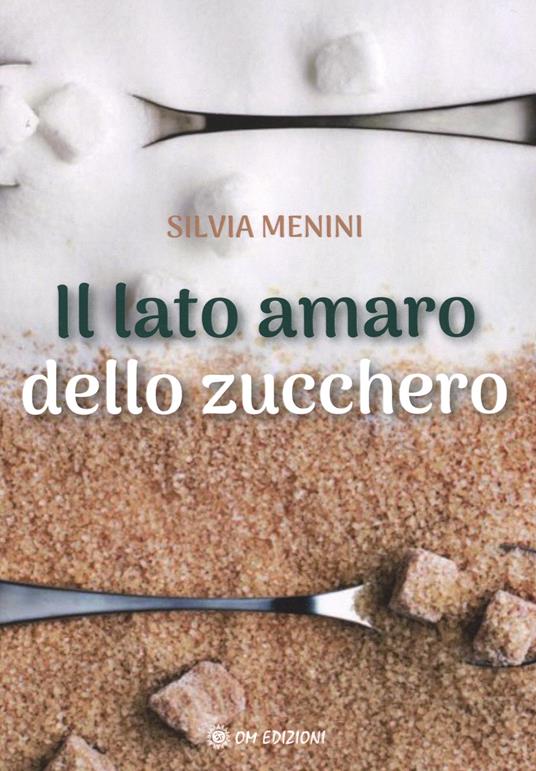 Il lato amaro dello zucchero - Silvia Menini - copertina