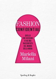 Fashion confidential. Quello che nessuno vi ha mai raccontato sul mondo della moda