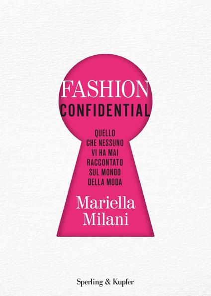 Fashion confidential. Quello che nessuno vi ha mai raccontato sul mondo della moda - Mariella Milani - ebook