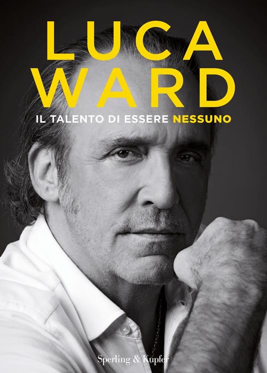Il talento di essere nessuno - Luca Ward,Mariano Sabatini - ebook