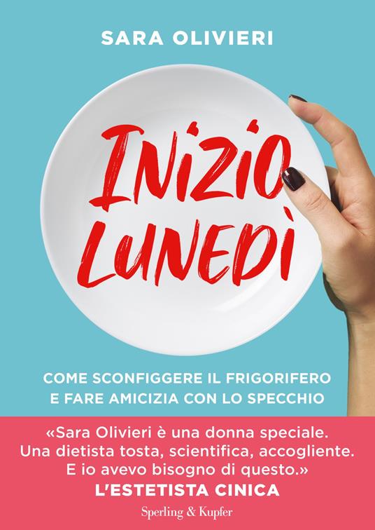 Inizio lunedì. Come sconfiggere il frigorifero e fare amicizia con lo specchio - Sara Olivieri - ebook