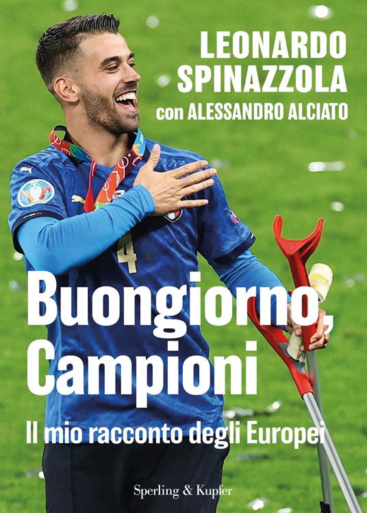 Buongiorno, Campioni. Il mio racconto degli Europei - Alessandro Alciato,Leonardo Spinazzola - ebook
