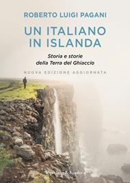 Un italiano in Islanda. Storia e storie della Terra del Ghiaccio
